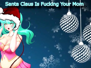 "Santa Claus Is plowing Your Mom" Santa Claus Is Coming To Town Parody frost