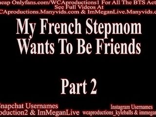 My French step-mom Wants To Be buddies Part 2 ImMeganLive