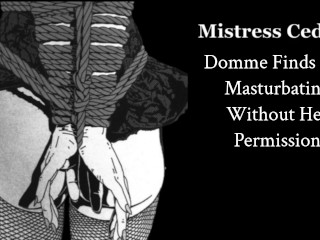 Mistress Finds You jacking Without Her Permission